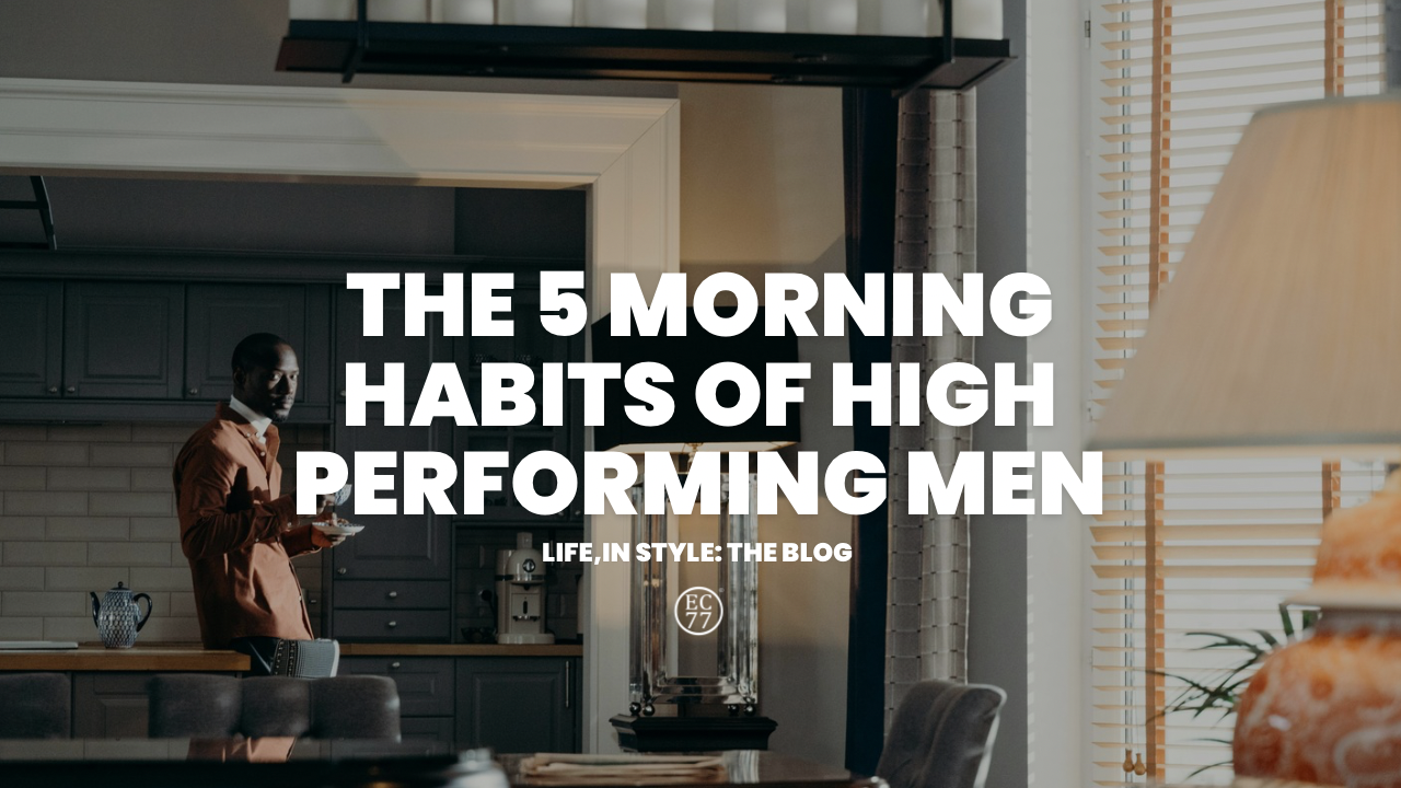 The 5 Morning Habits of High-Performing Men