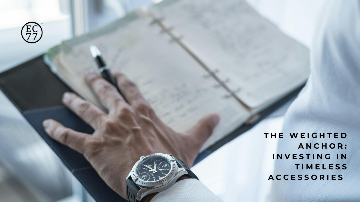 The Weighted Anchor: Investing in Timeless Accessories